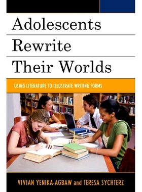 预订 Adolescents Rewrite their Worlds: Using Literature to Illustrate Writing Forms: 9781475813234