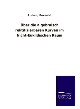 预订 Uber Die Algebraisch Rektifizierbaren Kurven Im Nicht-Euklidischen Raum: 9783846031360