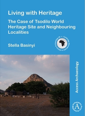 预订 Living with Heritage: The Case of Tsodilo World Heritage Site and Neighbouring Localities 继承遗产: 9781789693041