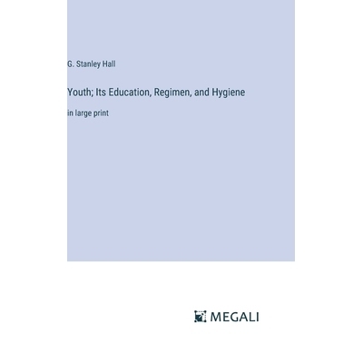 预订 Youth; Its Education, Regimen, and Hygiene: in large print: 9783387325751