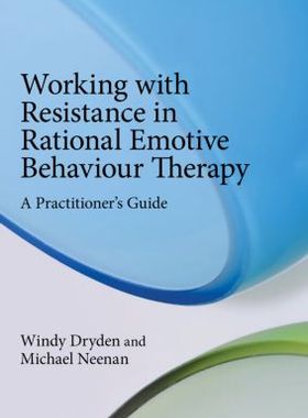 【预订】Working with Resistance in Rational Emotive Behaviour Therapy