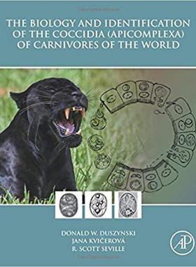 【预售】The Biology and Identification of the Coccidia (Apicomplexa) of Carnivores of the World