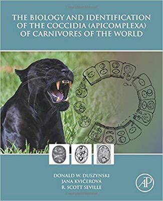 【预售】The Biology and Identification of the Coccidia (Apicomplexa) of Carnivores of the World