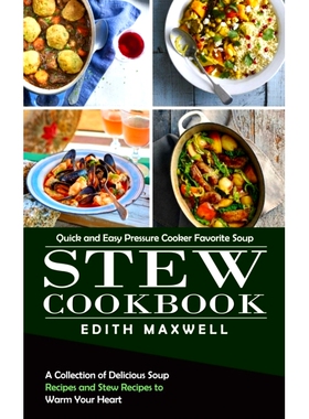 预订 Stew Cookbook: Quick and Easy Pressure Cooker Favorite Soup (A Collection of Delicious Soup Recipes and Stew Recipe