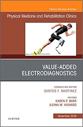 【预售】Value-Added Electrodiagnostics, An Issue of Physical Medicine and Rehabilitation Clinics of North America