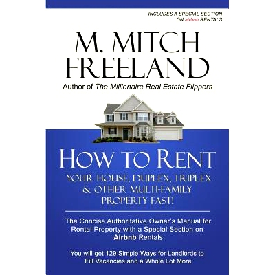 预订 How to Rent Your House, Duplex, Triplex & Other Multi-Family Property Fast!: The Concise Authoritative Owner’s Man