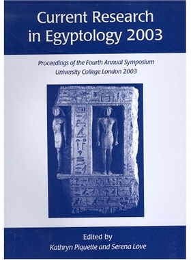 预订 Current Research in Egyptology 2003: Proceedings of the Fourth Annual Symposium, University College London 2003: 97