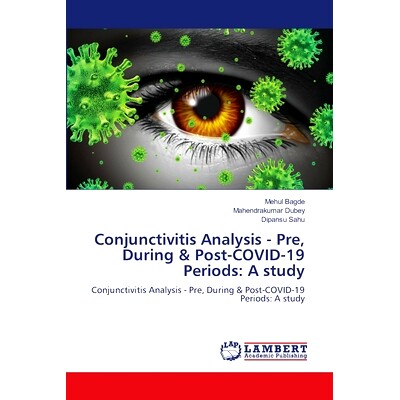 预订 Conjunctivitis Analysis - Pre, During & Post-COVID-19 Periods: A study 结膜炎分析- covid -19之前，期间和之后的时期