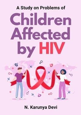 [预订]A Study on Problems of Children Affected by HIV 9789108979937