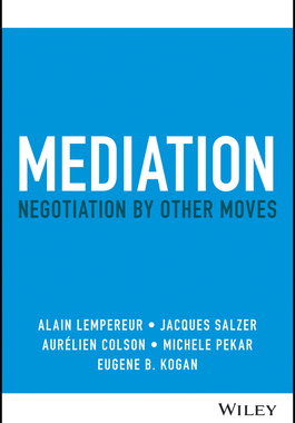 【预订】Mediation - Negotiation By Other Moves 9781119768425