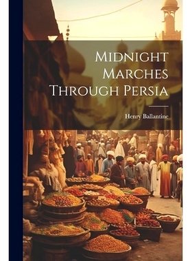 预订 Midnight Marches Through Persia: 9781021353252