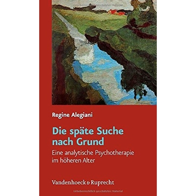 预订 Die späte Suche nach Grund: Eine analytische Psychotherapie im höheren Alter 迟来的理性探索：老年分析心理*: 97