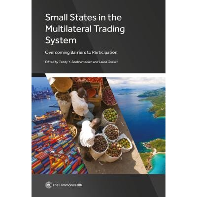 预订 Small States In The Multilateral Trading System : Overcoming Barriers To Participation 多边贸易体系中的小国：克服参