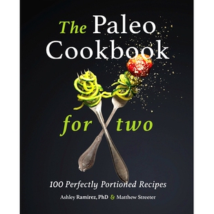 预订 The Paleo Cookbook for Two: 100 Perfectly Portioned Recipes: 9781647397357