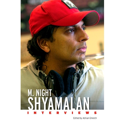 预订 M. Night Shyamalan: Interviews M·奈特·沙马兰：访谈: 9781496848024