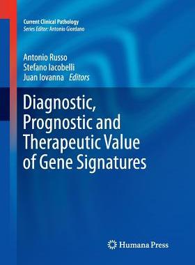 【预订】Diagnostic, Prognostic and Therapeutic Value of Gene Signatures