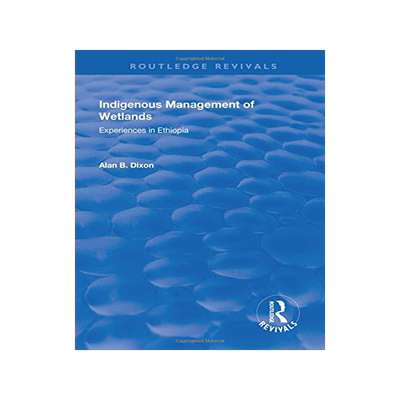预订 Indigenous Management of Wetlands: Experiences in Ethiopia