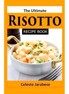 预订 The Ultimate RISOTTO RECIPE BOOK: 9781523768417