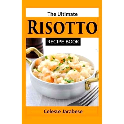 预订 The Ultimate RISOTTO RECIPE BOOK: 9781523768417