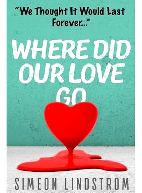 预订 Where Did Our Love Go, And Where Do I Go From Here?: Learn How To Rediscover, Rekindle and Bring Back The Passion T