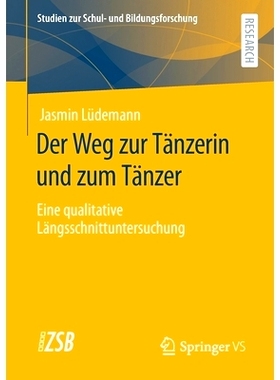 预订 Lüdemann, Der Weg zur Tänzerin und zum Tänzer (Studien zur Schul- und Bildungsforschung 84) Lüdemann，成为舞者