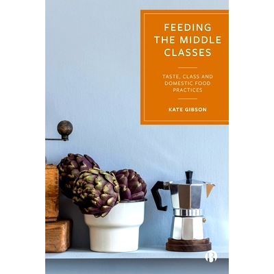 Taste, Class and Domestic Food Practices