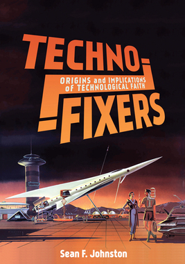 【预订】Techno-Fixers: Origins and Implications of Technological Faith