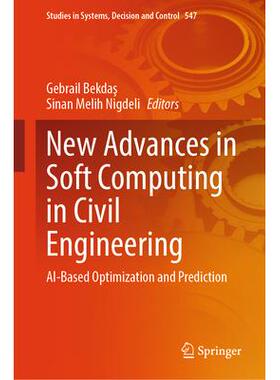 预订 New Advances in Soft Computing in Civil Engineering: AI-Based Optimization and Prediction土木工程软计算的新进展：基