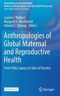 [预订]Anthropologies of Global Maternal and Reproductive Health 9783030845131