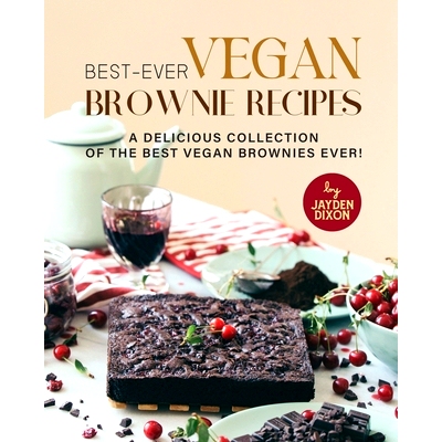 预订 Best-Ever Vegan Brownie Recipes: A Delicious Collection of The Best Vegan Brownies Ever!: 9798356904431