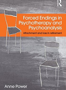 【预订】Forced Endings in Psychotherapy and Psychoanalysis