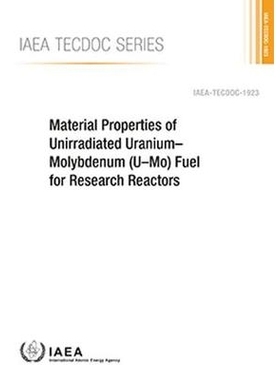预订 Material Properties of Unirradiated Uranium-Molybdenum (U-Mo) Fuel for Research Reactors 研究堆用未辐照铀铀钼燃料的
