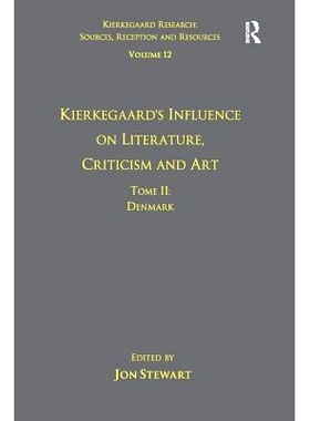 预订 Volume 12, Tome II: Kierkegaard’s Influence on Literature, Criticism and Art: Denmark “克尔凯郭尔研究：来源、接受
