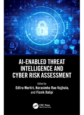 预订 AI-Enabled Threat Intelligence and Cyber Risk Assessment 人工智能威胁情报和网络风险评估: 9781032825199