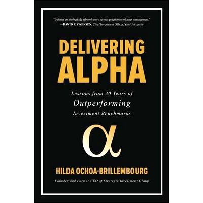 预订 Delivering Alpha: Lessons from 30 Years of Outperforming Investment Benchmarks: 9781260441482