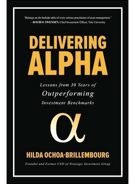 预订 Delivering Alpha: Lessons from 30 Years of Outperforming Investment Benchmarks: 9781260441482