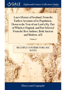 预订 A new History of Scotland, From the Earliest Accounts of its Population, Down to the Year of our Lord 1783. Part of