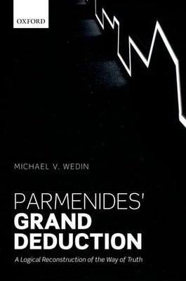 【预订】Parmenides’ Grand Deduction