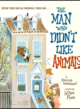 现货 不喜欢动物的男人 纽约时报2024年度绘本 精装英文原版 The Man Who Didn't Like Animals Deborah Underwood & LeUyen Pham