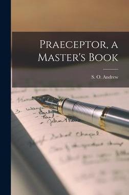 [预订]Praeceptor, a Master’s Book 9781018965864