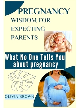 预订 Pregnancy Wisdom for Expecting Parents: What no one tells you about pregnancy: 9798385760602
