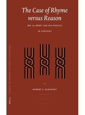 预订 The Case of Rhyme versus Reason: Ibn al-Rūmī and his Poetics in Context 押韵与理性：语境中的Ibn al-Rūmī和他的诗