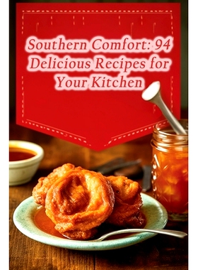 预订 Southern Comfort: 94 Delicious Recipes for Your Kitchen: 9798864828489
