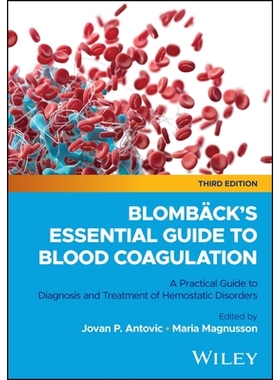 预订 Blombäck’s Essential Guide to Blood Coagulation: A Practical Guide to Diagnosis and Treatment of Hemostatic Disor
