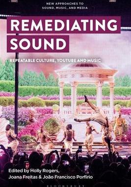 [预订]Remediating Sound: Repeatable Culture, Youtube and Music 9781501387326