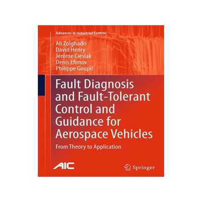 预订 Fault Diagnosis and Fault-Tolerant Control and Guidance for Aerospace Vehicles