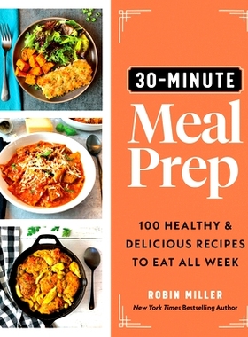 预订 30-Minute Meal Prep: 100 Healthy and Delicious Recipes to Eat All Week
