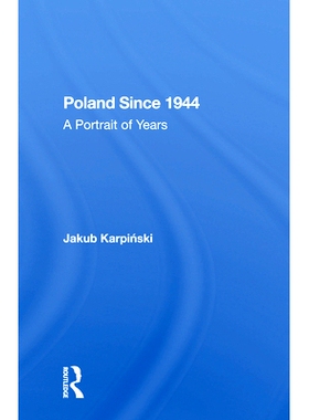 预订 Poland Since 1944: A Portrait Of Years 波兰自1944年以来：岁月的肖像: 9780367298586