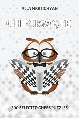 【预订】Checkmate: 300 Selected Chess Puzzles