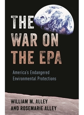 预订 The War on the EPA: America’s Endangered Environmental Protections 对环保署的战争:美国濒危的环境保护: 978153819095